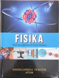 Image of Fisika - Teori dan Aplikasi di dunia Modern : Ensiklopedia Tematik  Atom