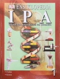 Image of Ensiklopedia IPA Visual Fisika, Kimia, Biologi, dan Matematika : 1 Fisika, Kimia