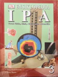 Image of Ensiklopedia IPA Visual Fisika, Kimia, Biologi, dan Matematika : 3 Ilmu Kedokteran , Ilmu Bumi