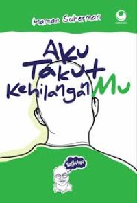 Image of Aku Takut KehilanganMu