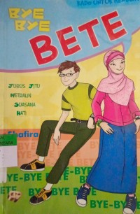 Image of Bye Bye Bete : Jurus jitu Netralin Suasana Hati