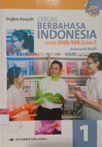 Image of Cerdas Berbahasa Indonesia SMA/MA Kelas x Kelompok Wajib