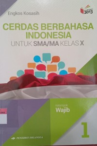 Image of Cerdas Berbahasa Indonesia SMS/MA Kelas x Kelompok Wajib