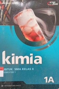 Image of Kimia 1A SMA Kls X Semester 1 KTSP Standar Isi 2006