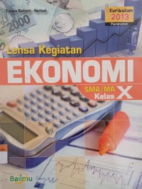 Image of Lensa Kegiatan EKONOMI SMA/MA Kls X Kurikulum 2013 Peminatan