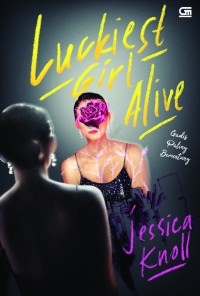 Image of Luckiest Girl Alive: Gadis Paling Beruntung