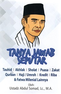 Image of Tanya Jawab Seputar Tauhid, Ahlak, Sholat, Puasa, Zakat, Qurban