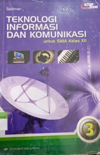Image of Teknologi informasi Dan Komunikasi SMA  Kls XII  KTSP 2006