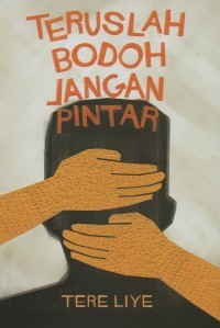 Image of Teruslah Bodoh Jangan Pintar